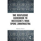 The Routledge Guidebook to Nietzsche’s Thus Spoke Zarathustra