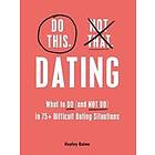 Do This, Not That: Dating