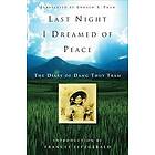 Last Night I Dreamed of Peace: The Diary Dang Thuy Tram