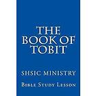 The Book of Tobit: Old Testament Scripture