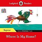Ladybird Readers Beginner Level Eric Carle Where Is My Home? (ELT Graded Reader)