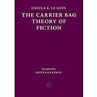 The Carrier Bag Theory of Fiction