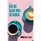 Om du bad mig stanna : Roman