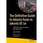 The Definitive Guide to Jakarta Faces in Jakarta EE 10