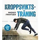 Kroppsviktsträning 81 övningar och 46 effektiva program som ger resultat