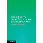 Child Rights, Legal Theory and Social Advocacy