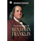 The Autobiography BENJAMIN FRANKLIN