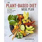 The Plant-Based Diet Meal Plan: A 3-Week Kickstart Guide to Eat & Live Your Best