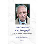 Med samtalet som livsuppgift : En bok till minne av Göran Bergstrand