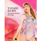 Taylor Swift The Stories Behind the Songs