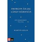 Imorgon är jag långt härifrån : ett avskedsbrev till USA
