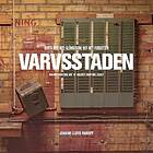 Varvsstaden: Borta Men Inte Glömd