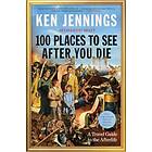 100 Places to See After You Die