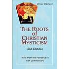 The Roots of Christian Mysticism, 2nd Edition: Texts from the Patristic Era with Commentary