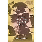 Innan fåglarna vänder åter
