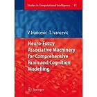 Neuro-Fuzzy Associative Machinery for Comprehensive Brain and Cognition Modelling