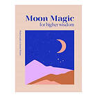 Modern Guides to Ancient Wisdom: Moon Magic for Higher Wisdo