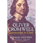 Oliver Cromwell: Commander in Chief