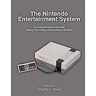 The Nintendo Entertainment System: A Comprehensive Look at the History, Technolo