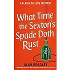 What Time the Sexton's Spade Doth Rust