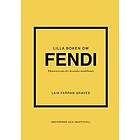 Lilla boken om Fendi : Historien om det ikoniska modehuset