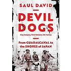 Devil Dogs: King Company, Third Battalion, 5th Marines: From Guadalcanal to the 