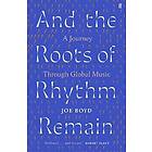 And the Roots of Rhythm Remain