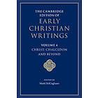 The Cambridge Edition of Early Christian Writings: Volume 4, Christ: Chalcedon and Beyond