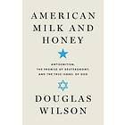 American Milk and Honey: Antisemitism, the Promise of Deuteronomy, and the True 