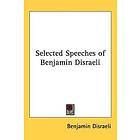 Selected Speeches of Benjamin Disraeli