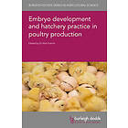 Embryo Development and Hatchery Practice in Poultry Production