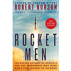 Rocket Men: The Daring Odyssey of Apollo 8 and the Astronauts Who Made Man's First Journey to the Moon