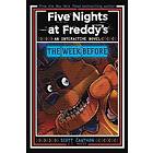 Five Nights at Freddy's: The Week Before, an Afk Book (Interactive Novel #1)