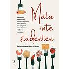 Mata inte studenten : En handbok av lärare för lärare