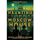 The Haunting of Moscow House