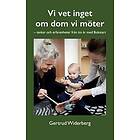 Vi vet inget om dom vi möter