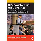 Broadcast News in the Digital Age