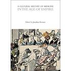 A Cultural History of Medicine in the Age of Empire