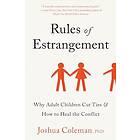 Rules of Estrangement: Why Adult Children Cut Ties & How to Heal the Conflict