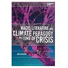 Magic, Literature and Climate Pedagogy in a Time of Ecological Crisis