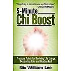 5-Minute Chi Boost Five Pressure Points for Reviving Life Energy and Healing Fast