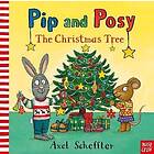 Pip and Posy: The Christmas Tree