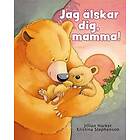 Jag älskar dig, mamma!