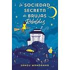 La Sociedad Secreta de Brujas Rebeldes The Very Secret Society of Irregular Witches