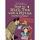 How to High Tea with a Hyena (and Not Get Eaten)