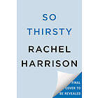 So Thirsty