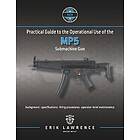 Practical Guide to the Operational Use of the MP5 Submachine Gun