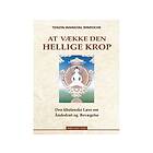 At vække den hellige krop