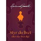 Styr du livet eller styr livet dig?