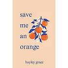 Hayley Grace: save me an orange